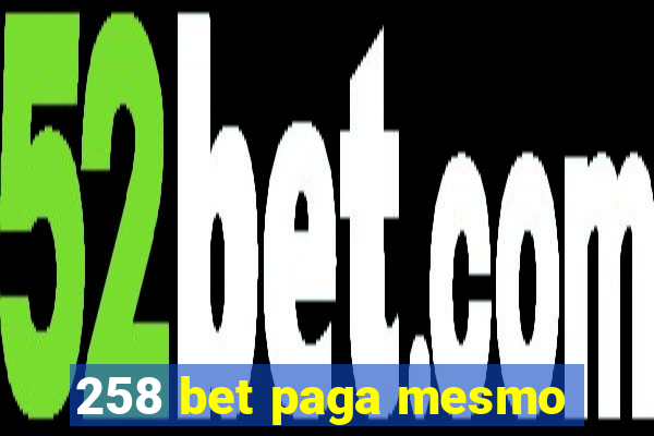 258 bet paga mesmo